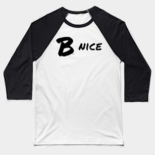 B Nice, Black Baseball T-Shirt